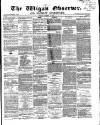 Wigan Observer and District Advertiser Friday 17 January 1868 Page 1