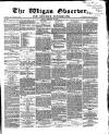 Wigan Observer and District Advertiser Friday 21 February 1868 Page 1