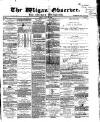 Wigan Observer and District Advertiser Friday 24 April 1868 Page 1