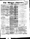 Wigan Observer and District Advertiser Friday 15 May 1868 Page 1
