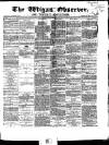 Wigan Observer and District Advertiser Friday 10 July 1868 Page 1