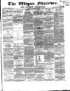 Wigan Observer and District Advertiser Saturday 19 September 1868 Page 1