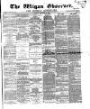 Wigan Observer and District Advertiser Saturday 26 September 1868 Page 1