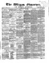 Wigan Observer and District Advertiser Saturday 23 January 1869 Page 1