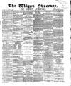 Wigan Observer and District Advertiser Saturday 30 January 1869 Page 1