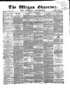 Wigan Observer and District Advertiser Saturday 13 March 1869 Page 1