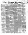Wigan Observer and District Advertiser Friday 19 March 1869 Page 1