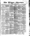Wigan Observer and District Advertiser Saturday 07 August 1869 Page 1