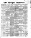 Wigan Observer and District Advertiser Friday 13 August 1869 Page 1