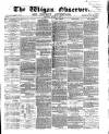 Wigan Observer and District Advertiser Saturday 14 August 1869 Page 1
