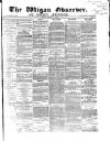 Wigan Observer and District Advertiser Friday 07 January 1870 Page 1
