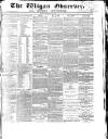 Wigan Observer and District Advertiser Friday 21 January 1870 Page 1