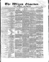 Wigan Observer and District Advertiser Friday 11 March 1870 Page 1