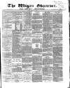 Wigan Observer and District Advertiser Friday 18 March 1870 Page 1