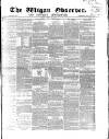 Wigan Observer and District Advertiser Friday 25 March 1870 Page 1