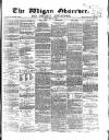 Wigan Observer and District Advertiser Friday 27 May 1870 Page 1