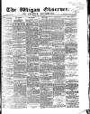 Wigan Observer and District Advertiser Friday 15 July 1870 Page 1