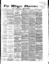 Wigan Observer and District Advertiser Friday 19 August 1870 Page 1