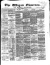 Wigan Observer and District Advertiser Friday 16 September 1870 Page 1