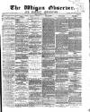 Wigan Observer and District Advertiser Friday 16 June 1871 Page 1