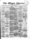 Wigan Observer and District Advertiser Friday 14 July 1871 Page 1