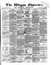 Wigan Observer and District Advertiser Saturday 13 January 1872 Page 1