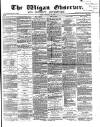 Wigan Observer and District Advertiser Friday 19 January 1872 Page 1