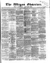 Wigan Observer and District Advertiser Friday 26 January 1872 Page 1