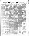 Wigan Observer and District Advertiser Friday 26 April 1872 Page 1