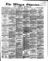 Wigan Observer and District Advertiser Friday 10 January 1873 Page 1