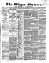 Wigan Observer and District Advertiser Friday 24 January 1873 Page 1