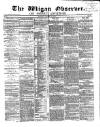 Wigan Observer and District Advertiser Saturday 25 January 1873 Page 1