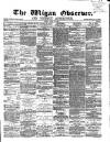 Wigan Observer and District Advertiser Friday 25 April 1873 Page 1