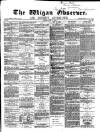Wigan Observer and District Advertiser Friday 04 July 1873 Page 1