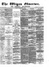 Wigan Observer and District Advertiser Saturday 12 September 1874 Page 1
