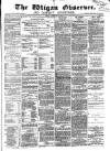 Wigan Observer and District Advertiser Friday 05 February 1875 Page 1
