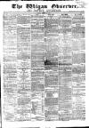 Wigan Observer and District Advertiser Friday 12 March 1875 Page 1