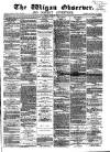 Wigan Observer and District Advertiser Friday 02 April 1875 Page 1