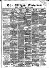 Wigan Observer and District Advertiser Saturday 01 May 1875 Page 1