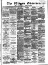 Wigan Observer and District Advertiser Saturday 15 May 1875 Page 1