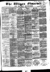 Wigan Observer and District Advertiser Friday 02 July 1875 Page 1