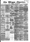 Wigan Observer and District Advertiser Saturday 22 January 1876 Page 1