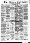 Wigan Observer and District Advertiser Saturday 30 December 1876 Page 1