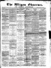 Wigan Observer and District Advertiser Saturday 13 January 1877 Page 1