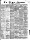 Wigan Observer and District Advertiser Friday 26 January 1877 Page 1