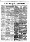 Wigan Observer and District Advertiser Friday 12 July 1878 Page 1