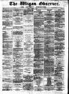 Wigan Observer and District Advertiser Friday 02 August 1878 Page 1