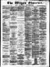 Wigan Observer and District Advertiser Saturday 03 August 1878 Page 1