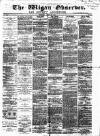Wigan Observer and District Advertiser Saturday 31 August 1878 Page 1