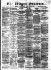 Wigan Observer and District Advertiser Saturday 28 September 1878 Page 1